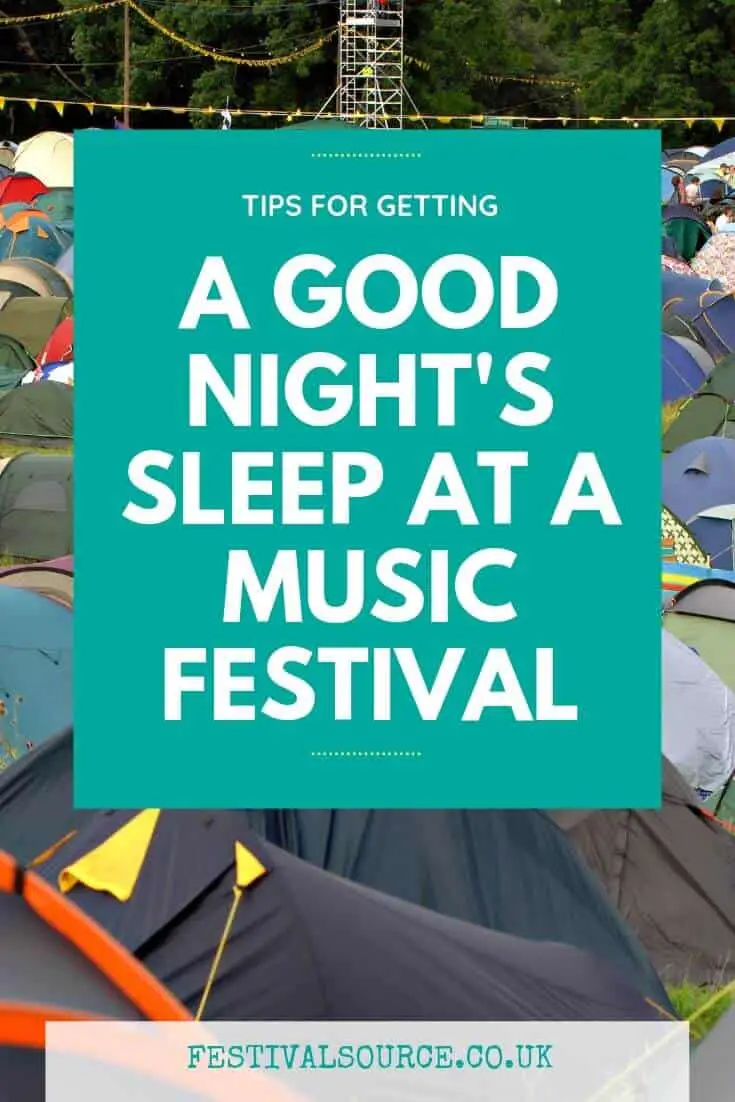How to get a good night's sleep at a music festival